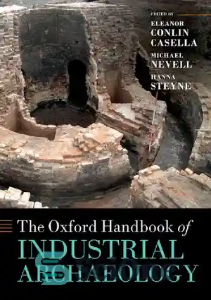 دانلود کتاب The Oxford Handbook of Industrial Archaeology – کتاب راهنمای باستان شناسی صنعتی آکسفورد